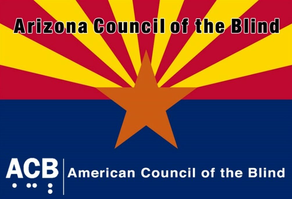 The Arizona flag, with Arizona Council of the Blind at the top; at the bottom, ACB in braille, and then American Council of the Blind